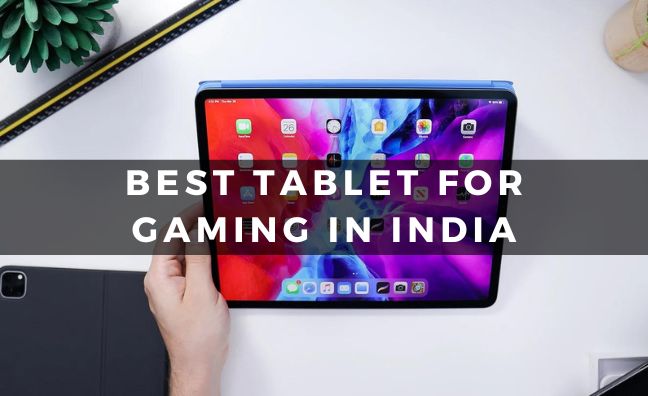 Best tablet for gaming in India