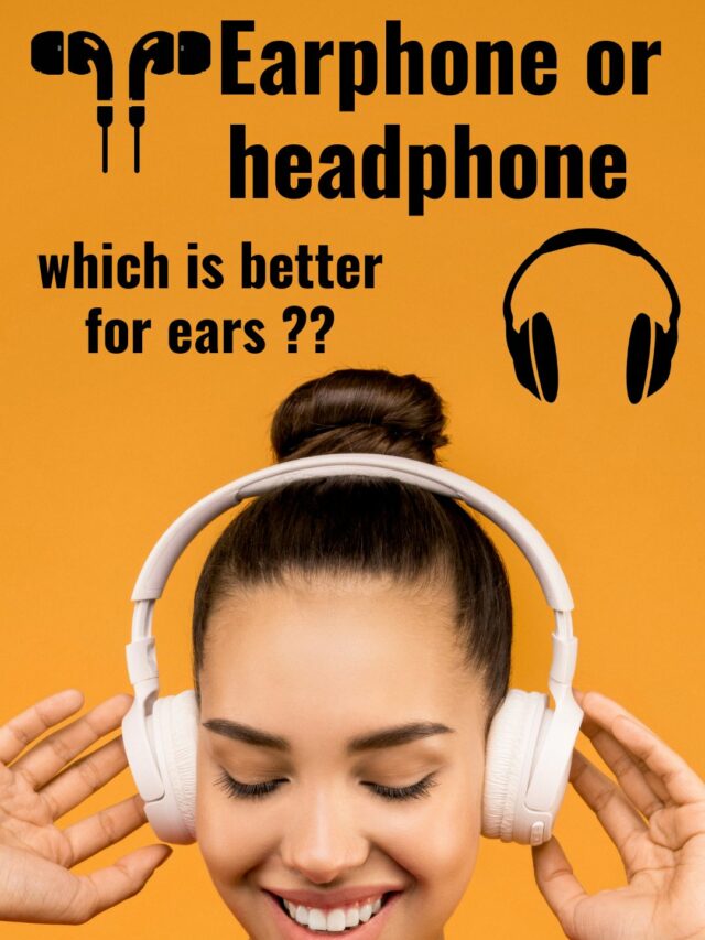 Earphone or headphone which is better for ears