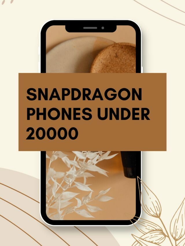 Snapdragon phones under 20000